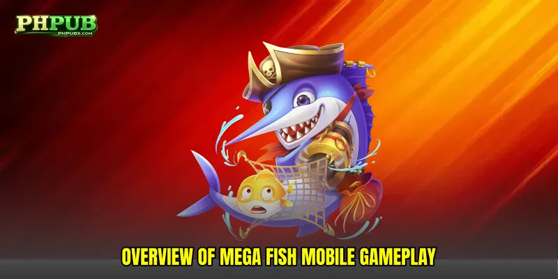 Overview of Mega fish mobile Gameplay